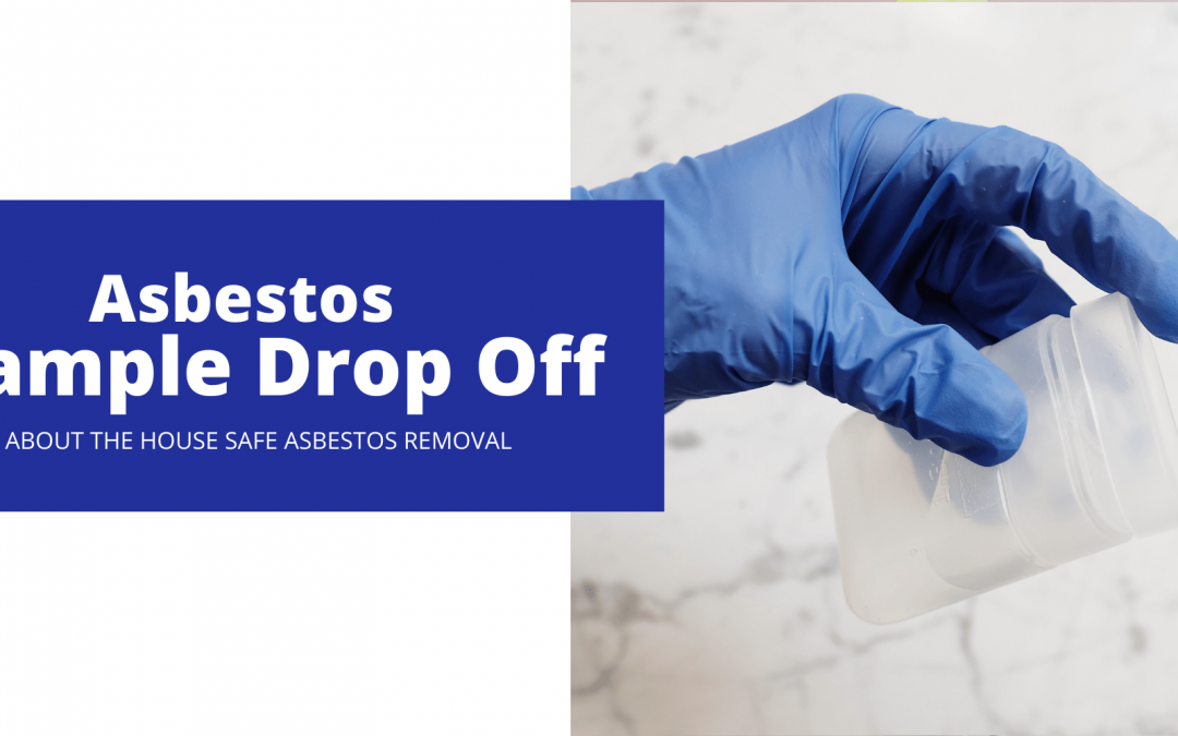 Safe Asbestos Testing Removal Asbestos Sample Drop Off
